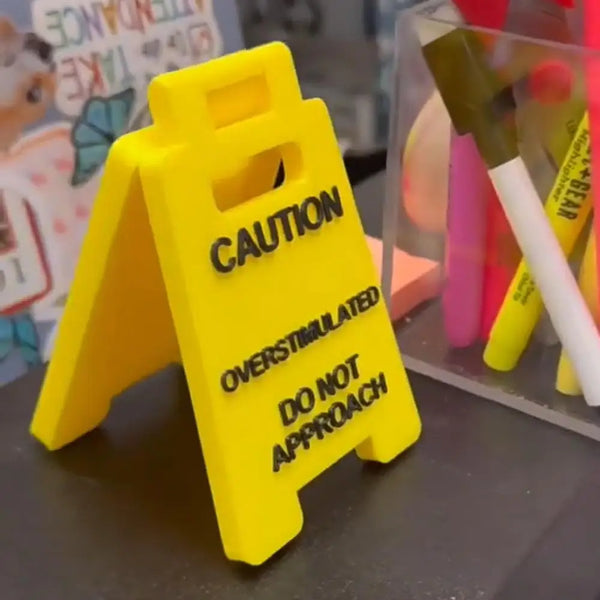 Caution Overstimulated Desk Sign